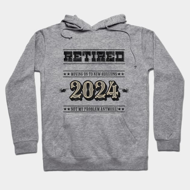 Retired 2024 Not My Problem Anymore Hoodie by Bellinna